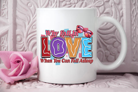 Why fall in love when you PNG Design Sublimation Regulrcrative 