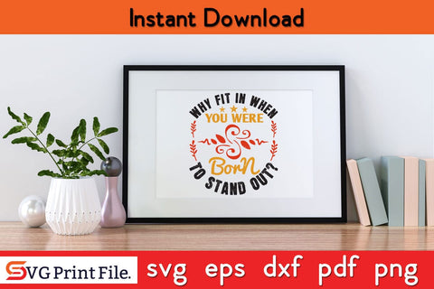 Why fit in when you were born to stand out Funny Autism SVG PNG Craft Cut File SVG SVG Print File 