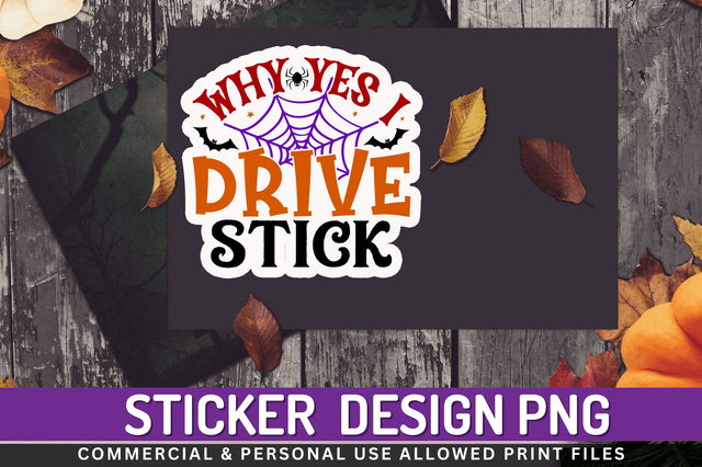 Why yes i drive Stickers Design Sublimation Regulrcrative 