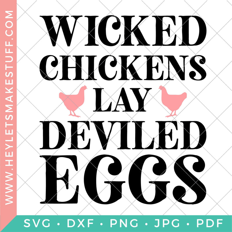 Wicked Chickens Lay Deviled Eggs SVG Hey Let's Make Stuff 