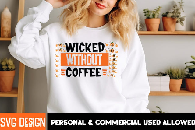 Wicked Without Coffee Sublimation SVG,Halloween Sublimation PNG, Halloween SVG Bundle,Halloween SVG Quotes,Halloween PNG, Halloween SVG SVG BlackCatsMedia 