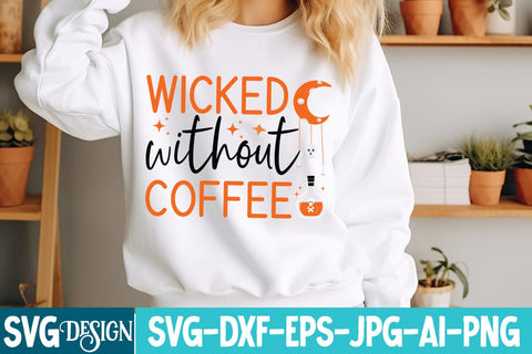 Wicked Without Coffee SVG Design,Halloween SVG Quotes,Halloween PNG, Halloween SVG SVG BlackCatsMedia 