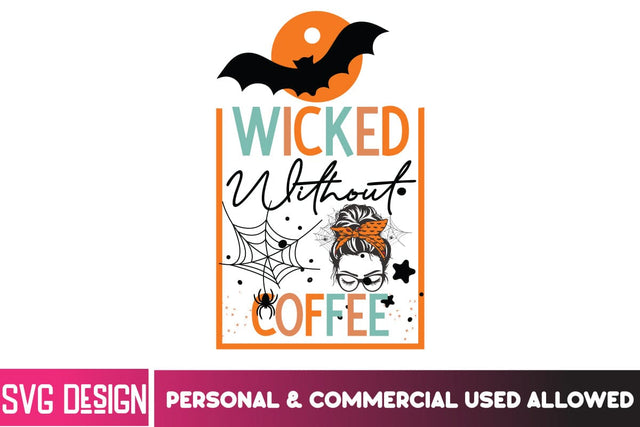 Wicked Without Coffee SVG Design,Wicked Without Coffee Quotes,Cut File, Halloween SVG Cut File, Halloween Clipart, Trick or Treat SVG Bundle, Halloween PNG Bundle Sublimation BlackCatsMedia 
