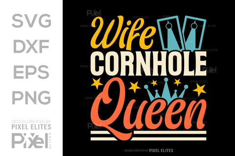 Wife Cornhole Queen SVG Cornhole game Tshirt Bundle Cornhole Quote Design, PET 00111 SVG ETC Craft 