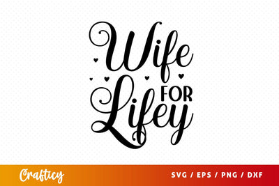 wife for lifey Svg Design SVG Designangry 