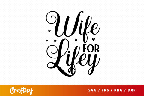 wife for lifey Svg Design SVG Designangry 
