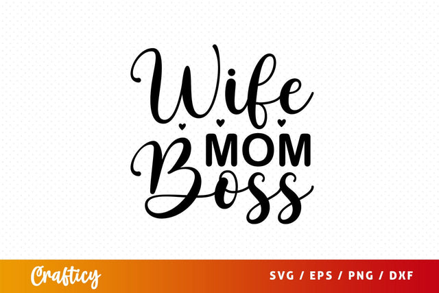 wife mom boss Svg Design SVG Designangry 