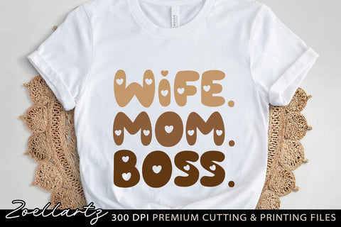 Wife Mom Boss SVG PNG EPS DXF Small Business Owner T-shirt Mug Design SVG zoellartz 