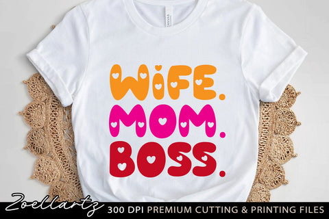 Wife Mom Boss SVG PNG EPS DXF Small Business Owner T-shirt Mug Design SVG zoellartz 