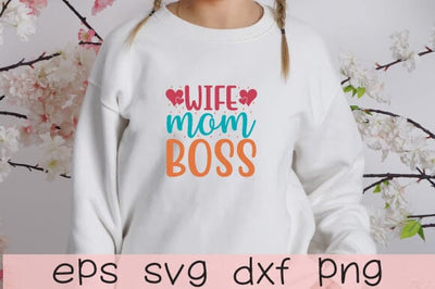 wife mom boss svg,first mother's day PNG, happy mother's day quotes,design bundle SVG sk.swapon Roy 