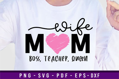 Wife mom boss teacher queen SVG, Mothers Day T shirt designs, Funny Mom Quotes SVG D2PUTRI Designs 