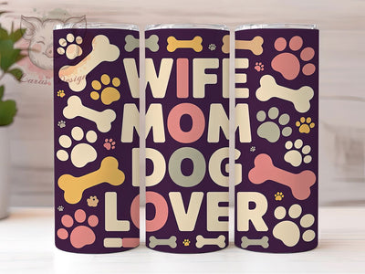 Wife Mom Dog Lover 20oz Tumbler, Wife Mom Dog Lover Quote, Pet Lover Wrap, 20oz Tumbler Wrap, Sublimation Design PNG, Cute Dog Mom Wrap, Dog Lover Gift Sublimation Lara' s Designs 
