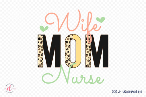 Wife Mom Nurse PNG Sublimation Design Sublimation CraftLabSVG 