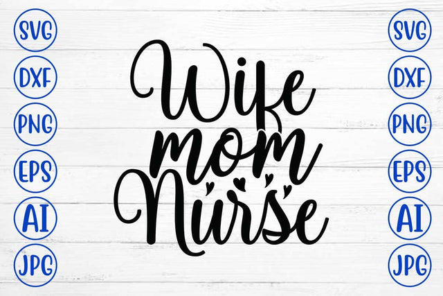 Wife Mom Nurse SVG Cut File SVG Syaman 