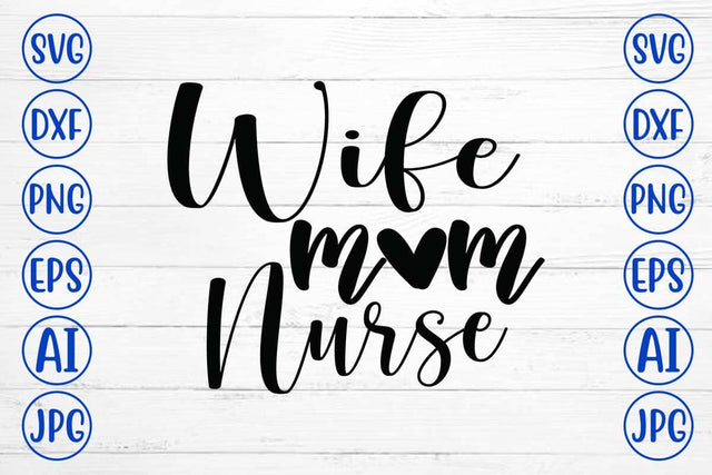 Wife Mom Nurse SVG Cut File SVG Syaman 