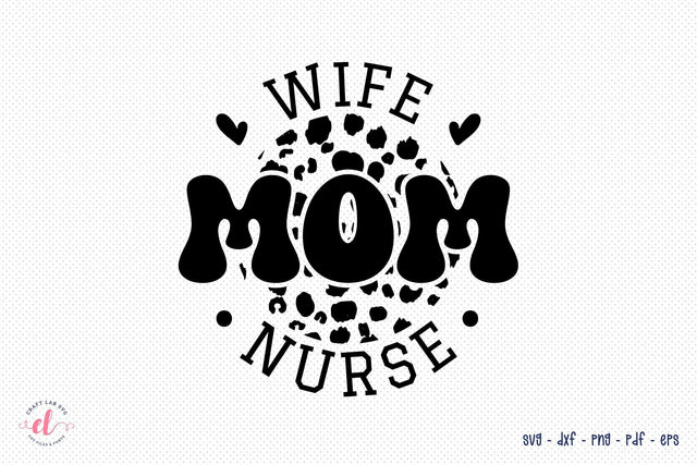 Wife Mom Nurse SVG Design SVG CraftLabSVG 