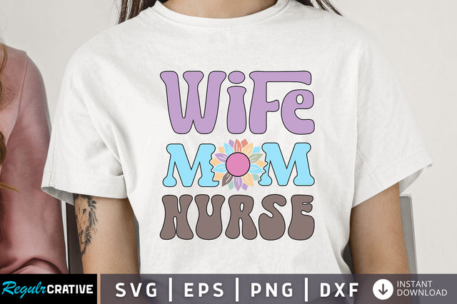 Wife mom nurse Svg Design SVG Regulrcrative 