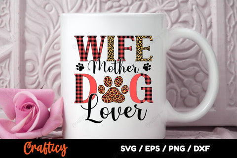 Wife Mother Dog Lover SVG Design SVG Designangry 