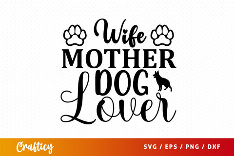 Wife mother dog lover Svg Design SVG Designangry 