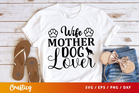 Wife mother dog lover Svg Design SVG Designangry 