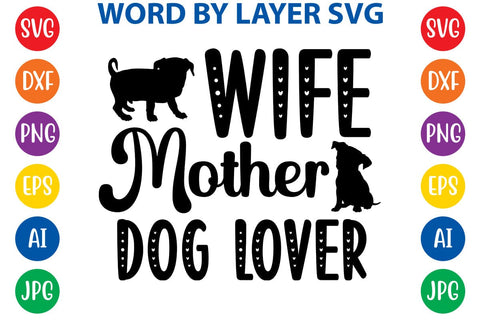 Wife Mother Dog Lover svg design SVG Rafiqul20606 