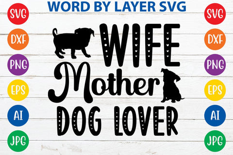 Wife Mother Dog Lover svg design SVG Rafiqul20606 