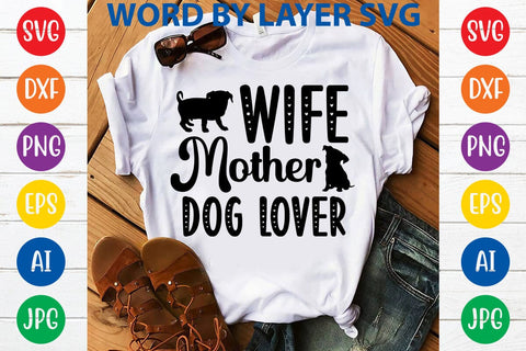 Wife Mother Dog Lover svg design SVG Rafiqul20606 