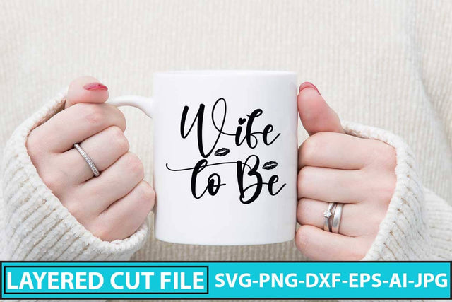 Wife to Be SVG Cut File SVG Syaman 