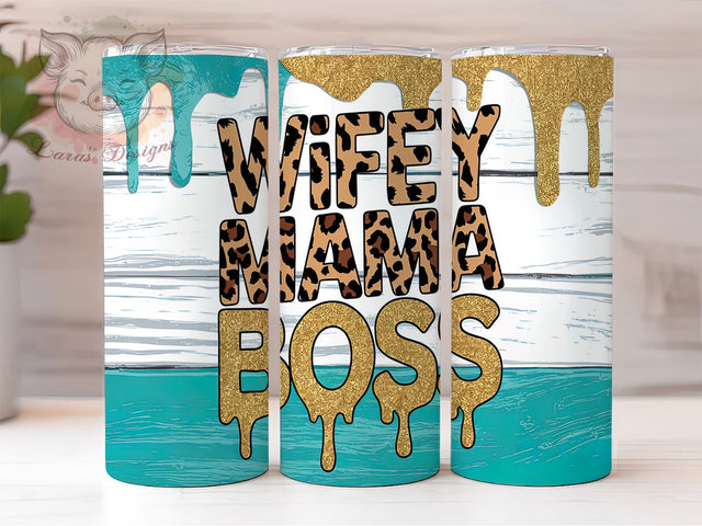 Wifey Mama Boss Babe 20oz Tumbler, Mama Tumbler, Boss Babe Tumbler, Girl Boss Tumbler, Mom Life Tumbler, 20oz Sublimation Wrap, Feminine Tumbler Sublimation Lara' s Designs 
