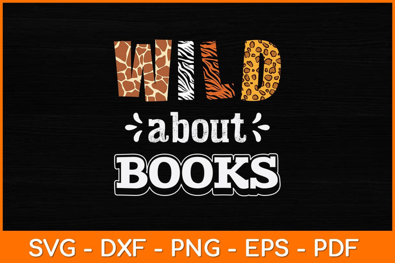 Wild About Books Svg File SVG artprintfile 