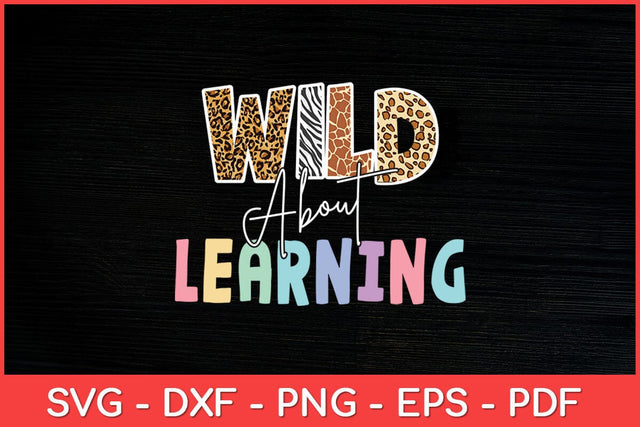 Wild About Learning Teacher Back To School Teaching Svg File SVG artprintfile 