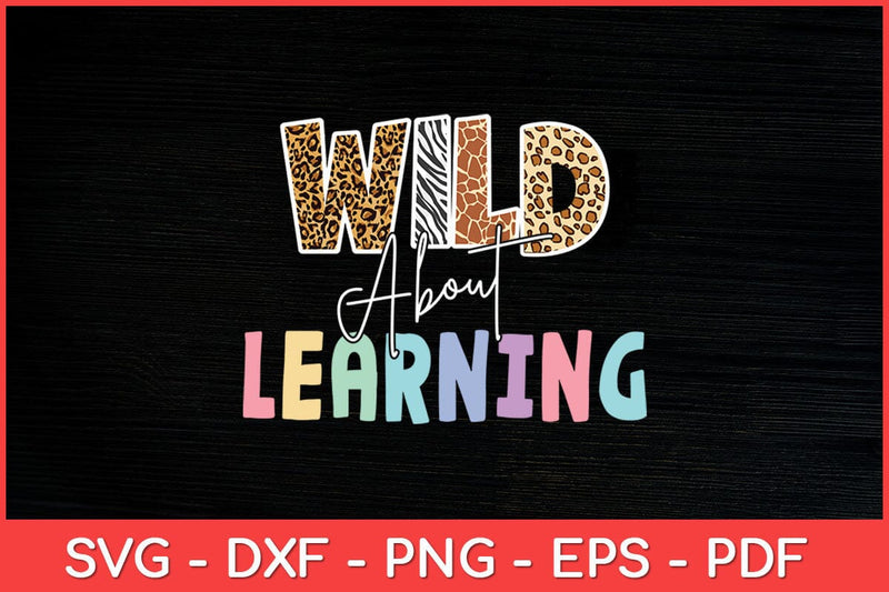 Wild About Learning Teacher Back To School Teaching Svg File SVG artprintfile 