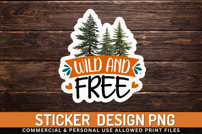 Wild and free Sticker Design Sublimation Regulrcrative 