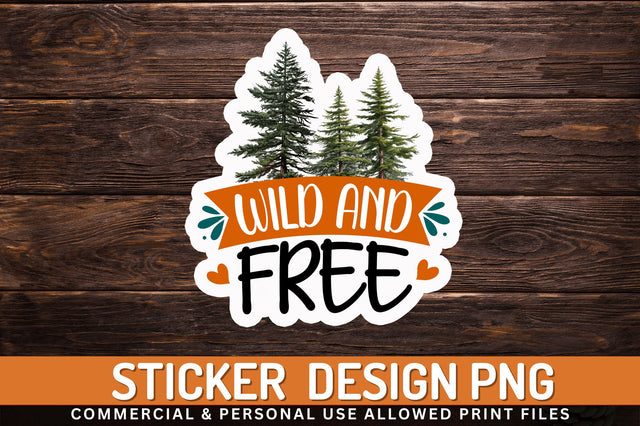 Wild and free Sticker Design Sublimation Regulrcrative 