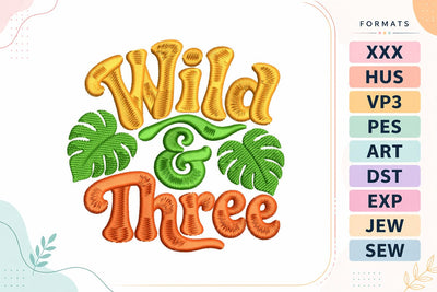 Wild and Three Baby Embroidery Design | 3rd Birthday Quote Embroidery/Applique DESIGNS sg embroidery 