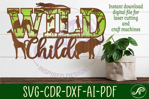 Wild Child sign svg laser cut file SVG APInspireddesigns 