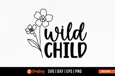 Wild child SVG Design SVG Designangry 