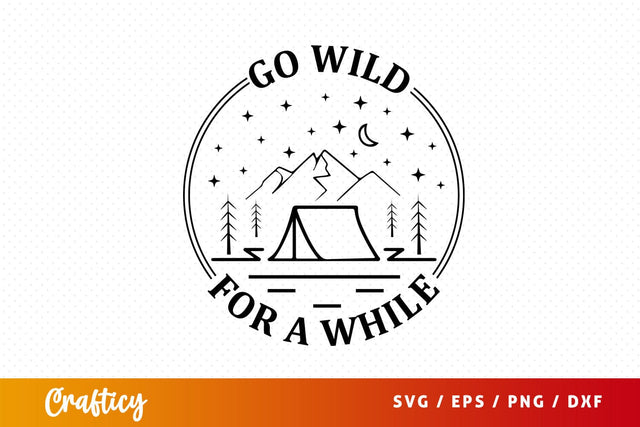wild for a while SVG Design SVG Designangry 