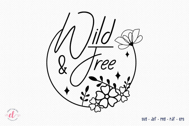 Wild & Free | Flower Quote SVG Design SVG CraftLabSVG 