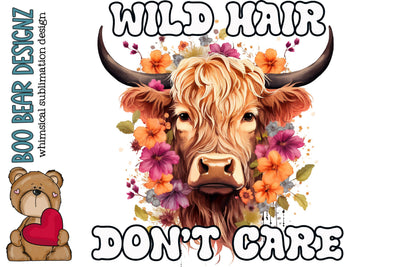 Wild Hair Don't Care, Highland cow Sublimation Sublimation Boo Bear Designz 