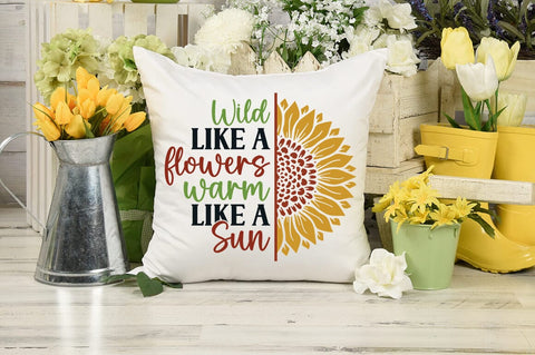 Wild like a flowers warm like a sun SVG Design SVG Designangry 