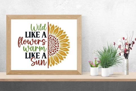 Wild like a flowers warm like a sun SVG Design SVG Designangry 