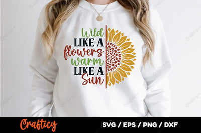 Wild like a flowers warm like a sun SVG Design SVG Designangry 