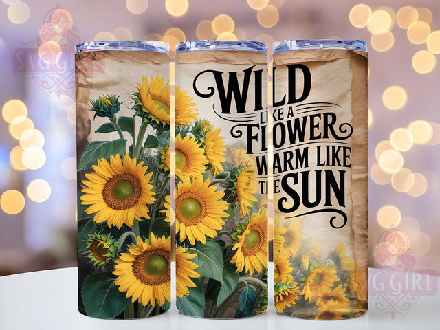 Wild Like Flower 20oz Tumbler, Inspirational Quote, Wild Like A Flower, 20oz Sublimation, PNG Design, Sunshine Mug, Motivational Gift Sublimation SvggirlplusArt 