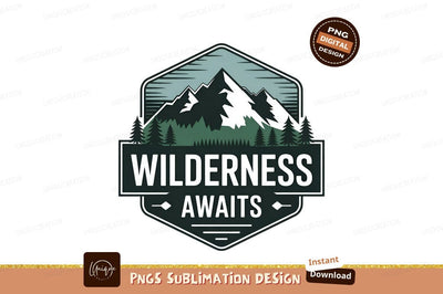 Wilderness Awaits Outdoor Adventure Sublimation Png Sublimation Designangry 