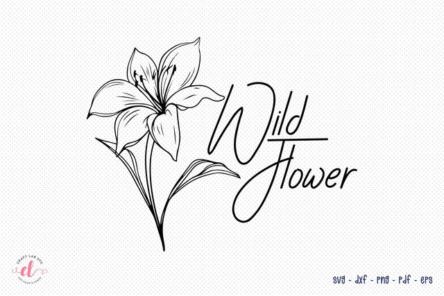 Wildflower, Flower Quote SVG Design SVG CraftLabSVG 