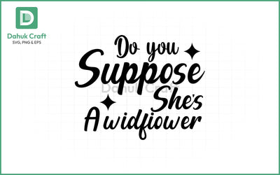 Wildflower Quote SVG PNG & EPS V13 SVG dahukdesign 