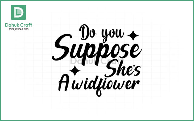 Wildflower Quote SVG PNG & EPS V13 SVG dahukdesign 