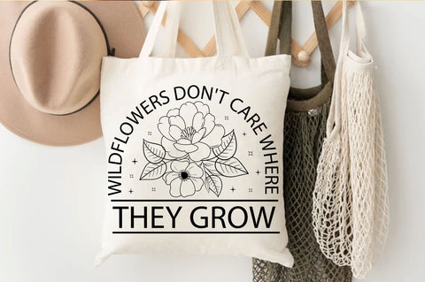 Wildflowers dont care where they grow SVG Design SVG Regulrcrative 