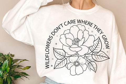 Wildflowers dont care where they grow SVG Design SVG Regulrcrative 